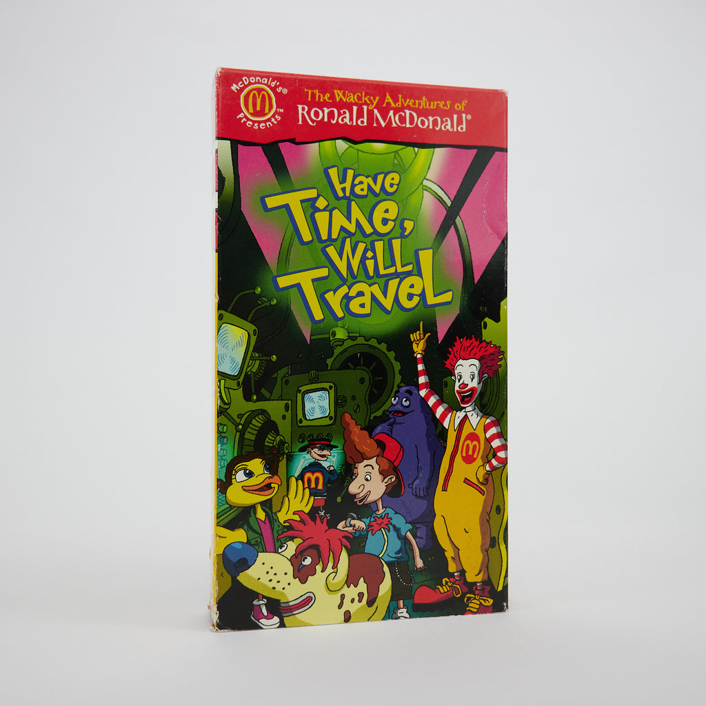 VHS tape cover featuring Ronald McDonald and characters from 'The Wacky Adventures of Ronald McDonald' with text 'Have Time, Will Travel'.